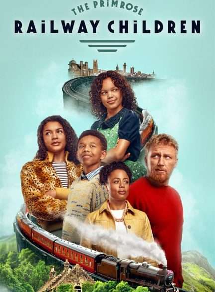 دانلود فیلم بچه‌های قطار پریم‌رز The Primrose Railway Children 2024 دوبله فارسی