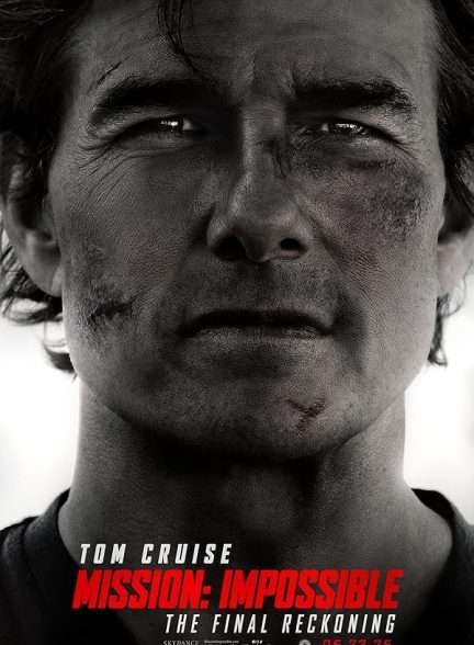 دانلود فیلم مأموریت: غیرممکن – روزشمار نهایی Mission: Impossible – The Final Reckoning 2025 با زیرنویس فارسی